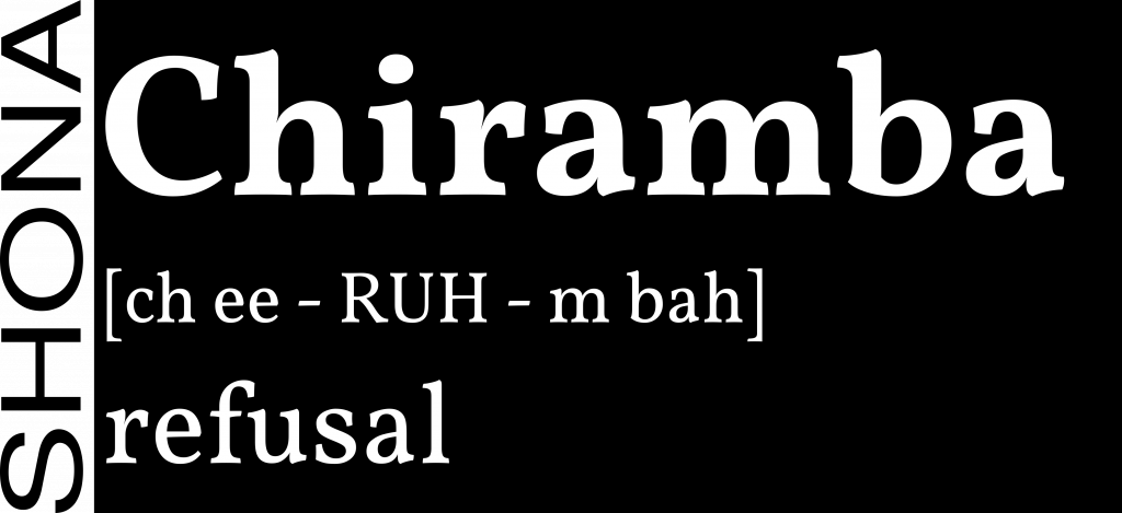 Chiramba is a way of saying refuse